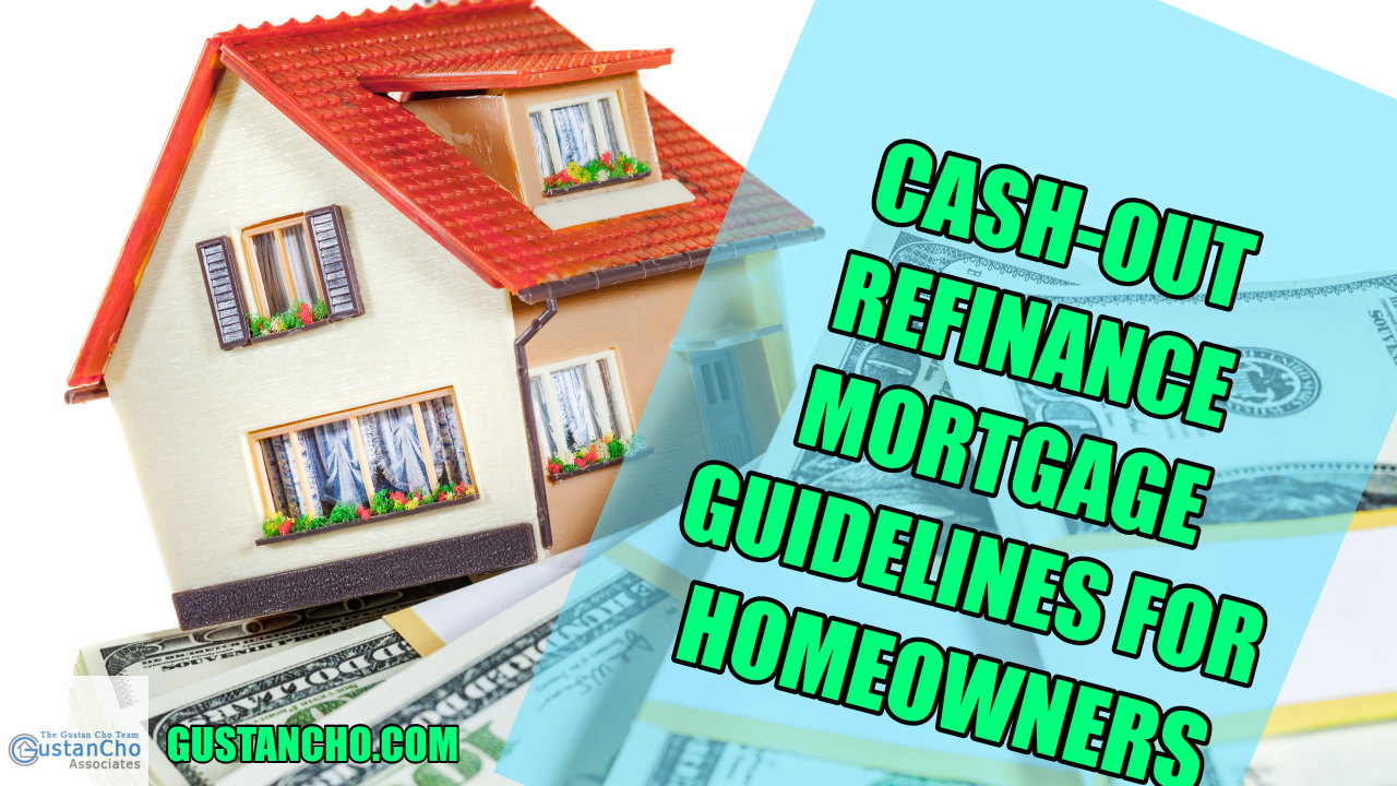 Cash-Out Refinance Mortgage Guidelines